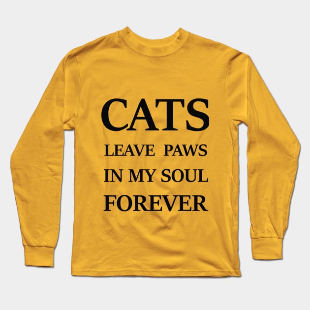 Cats Leave Paws In My Soul Forever Long Sleeve T-Shirt by Katheryn's Studio